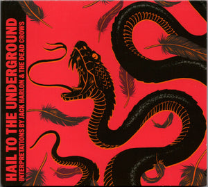 Jack Harlon & The Dead Crows – Hail To The Underground: Interpretations (Color Vinyl)