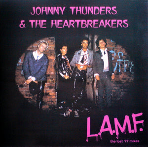 Johnny Thunders & The Heartbreakers* ‎– L.A.M.F. (The Lost '77 Mixes)
