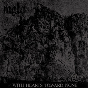 Mgla ‎– With Hearts Toward None