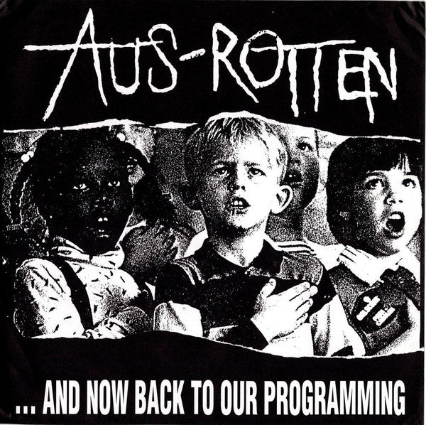 Aus-Rotten ‎– ...And Now Back To Our Programming