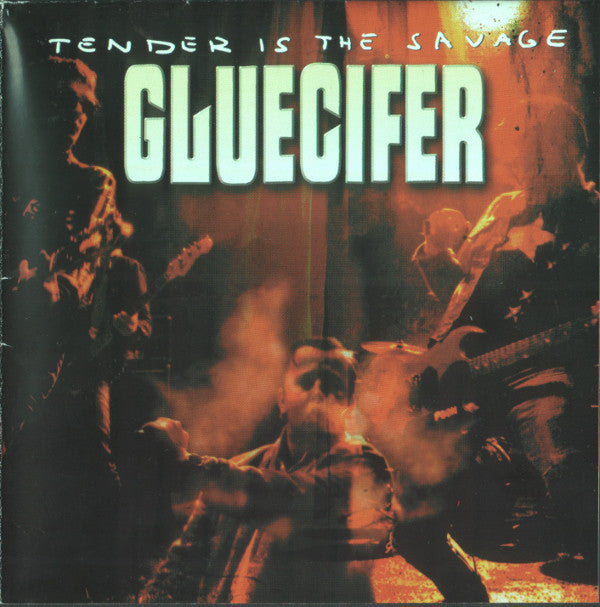 Gluecifer ‎– Tender Is The Savage
