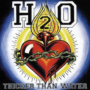 H2O – Thicker Than Water (COLOR VINYL)