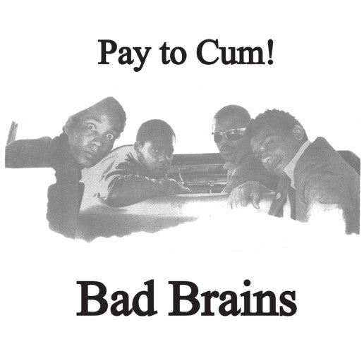 Bad Brains - Pay To Cum! 7