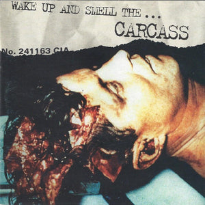 Carcass ‎– Wake Up And Smell The...