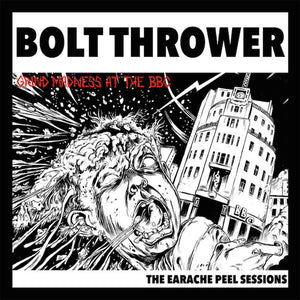 Bolt Thrower ‎– Grind Madness At The BBC - The Earache Peel Sessions