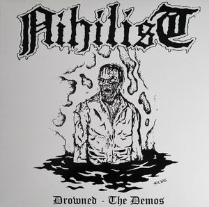 Nihilist ‎– Drowned - The Demos