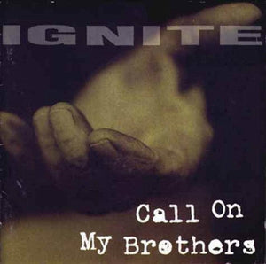 Ignite ‎– Call On My Brothers