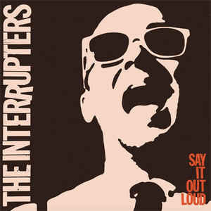 The Interrupters ‎– Say It Out Loud