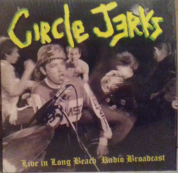 Circle Jerks ‎– Live In Long Beach Radio Broadcast
