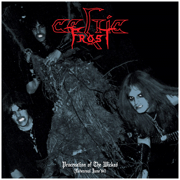 Celtic Frost ‎– Procreation Of The Wicked (Rehearsal June '84)