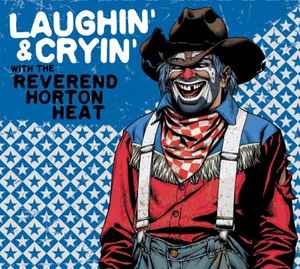 Reverend Horton Heat ‎– Laughin' & Cryin' With The Reverend Horton Heat
